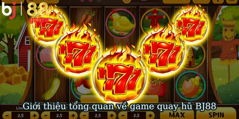 Quay Hũ BJ88 - Trải Nghiệm Game Slot Đổi Thưởng Hấp Dẫn 2026 2 Giới thiệu tổng quan về game quay hũ BJ88