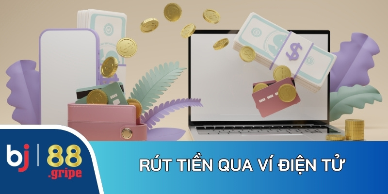 Rút Tiền BJ88 - Quy Trình Rút Tiền Nhanh Chóng Nhất 2026 4 Kênh rút tiền qua ví điện tử đang là xu hướng lựa chọn nhờ tính tiện lợi