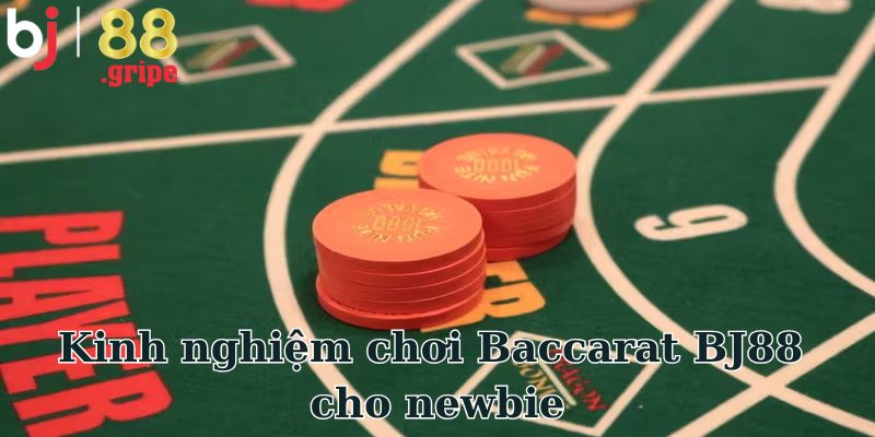 Baccarat BJ88 - Hướng Dẫn Chơi Game Bài Casino Hay 2026 5 Kinh nghiệm chơi Baccarat BJ88 cho newbie