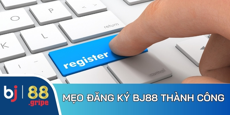 Đăng Ký BJ88 - Hướng Dẫn Tạo Tài Khoản Nhanh Chóng 2026 5 Mẹo thực hiện đăng ký hội viên BJ88 tiện lợi, nhanh chóng