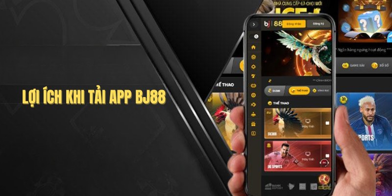Tải App bj88 - Cài Đặt Ứng Dụng Trên Điện Thoại Nhanh 2026 2 Ưu điểm nổi trội của app Bj88