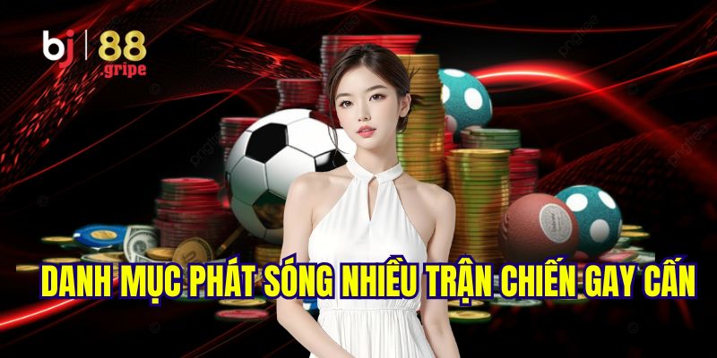 Thể Thao BJ88 - Lịch Thi Đấu Và Kết Quả Thể Thao 2026 3 Sảnh thể thao BJ88 phát sóng nhiều trận đấu lôi cuốn, hồi hộp