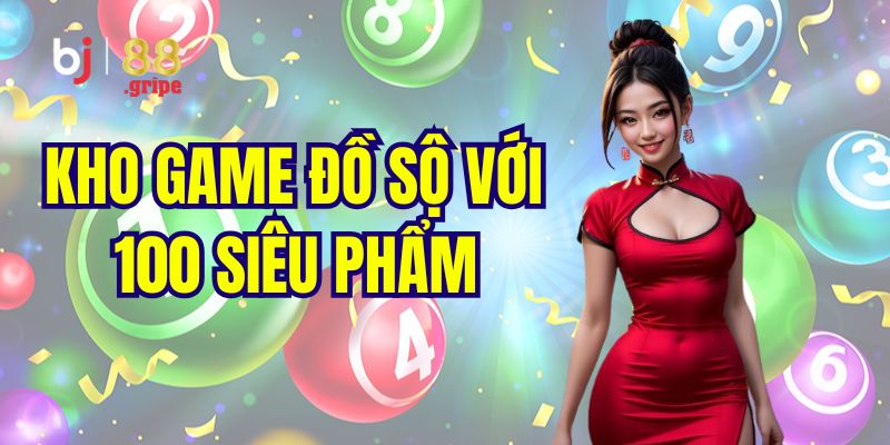 Xổ Số BJ88 - Cập Nhật Kết Quả Xổ Số Ba Miền 2026 3 Kho trò chơi xổ số BJ88 cực đa dạng và hấp dẫn