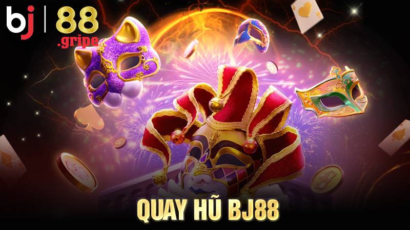 Quay Hũ BJ88 - Trải Nghiệm Game Slot Đổi Thưởng Hấp Dẫn 2026 1 Quay hũ BJ88